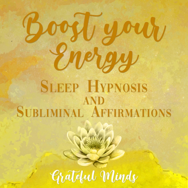 Boost Your Energy Sleep Hypnosis and Subliminal Affirmations