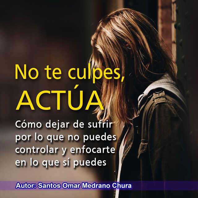 Book cover for No te culpes, actúa