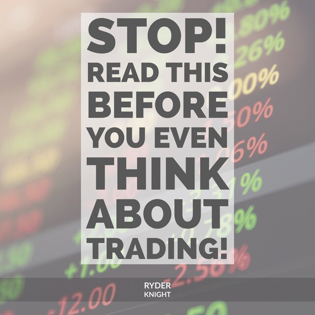 Okładka książki dla STOP! Read This Before You Even THINK About Trading!