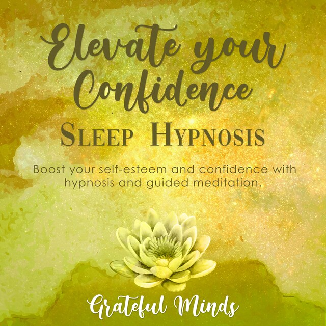 Book cover for Elevate Your Confidence Sleep Hypnosis