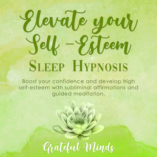 Book cover for Elevate Your Self-Esteem Sleep Hypnosis