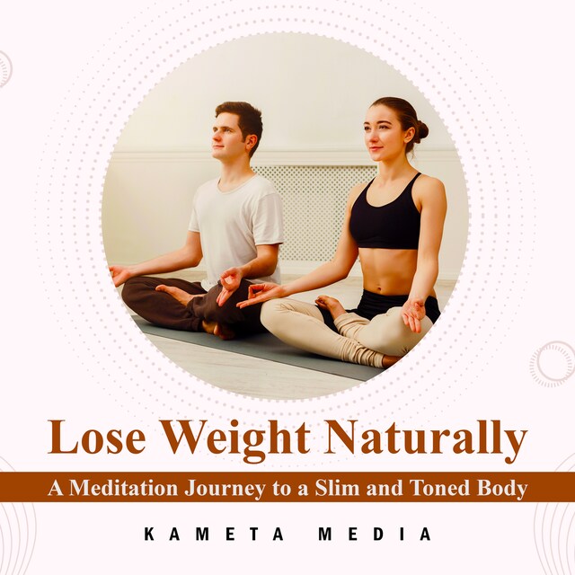 Buchcover für Lose Weight Naturally: A Meditation Journey to a Slim and Toned Body