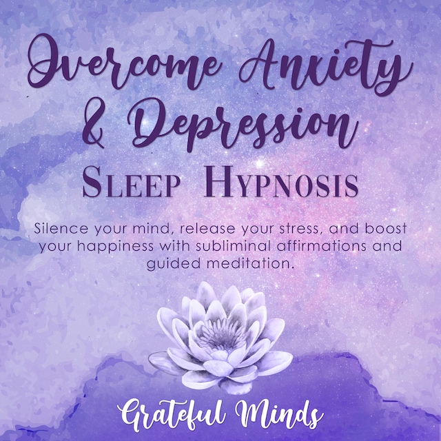 Overcome Anxiety and Depression: Sleep Hypnosis