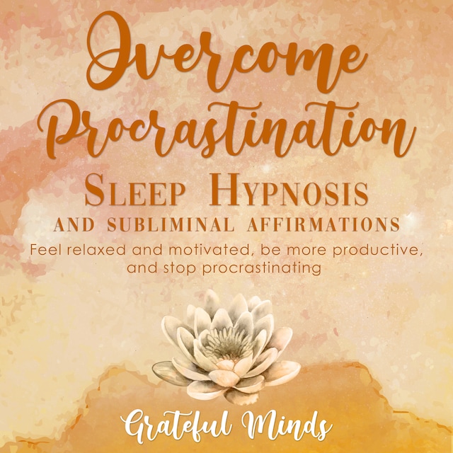 Okładka książki dla Overcome Procrastination: Sleep Hypnosis and Subliminal Affirmations