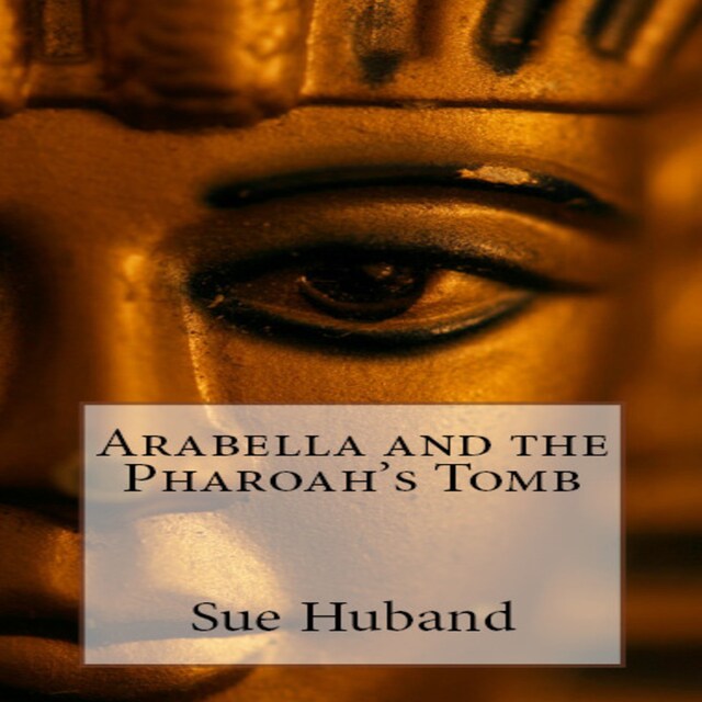 Book cover for Arabella and the Pharoah's Tomb