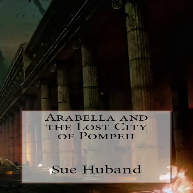 Book cover for Arabella and the Lost City of Pompeii