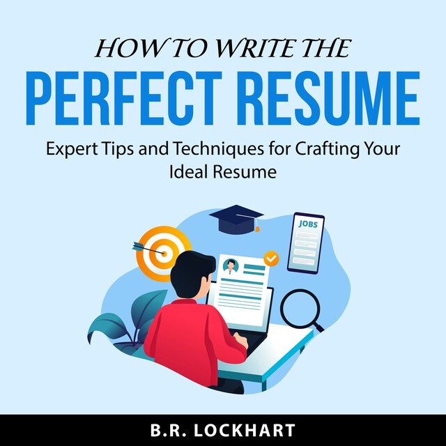 Kirjankansi teokselle How to Write the Perfect Resume