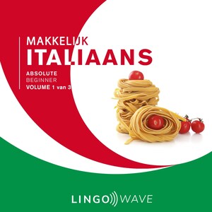 Makkelijk Italiaans - Absolute beginner - Volume 1 van 3 - luisterboek