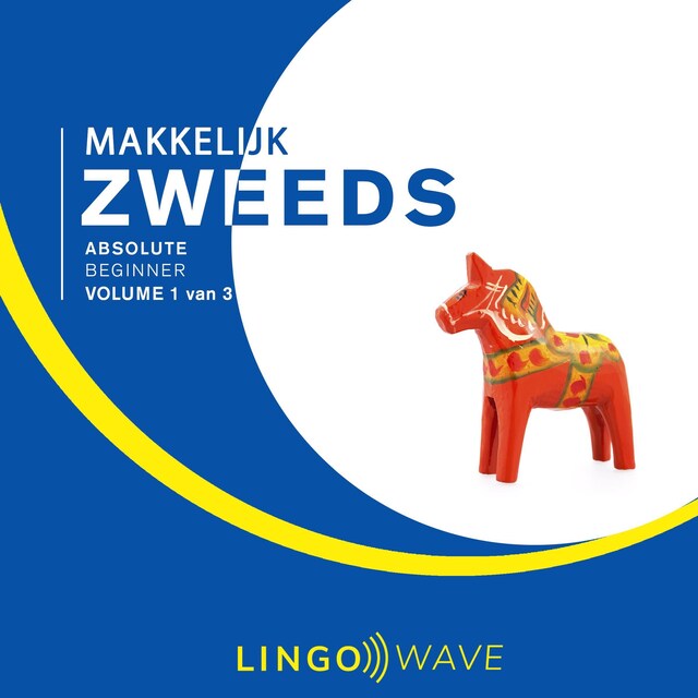 Book cover for Makkelijk Zweeds - Absolute beginner - Volume 1 van 3