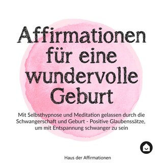 Affirmationen für eine wundervolle Geburt als Hörbuch