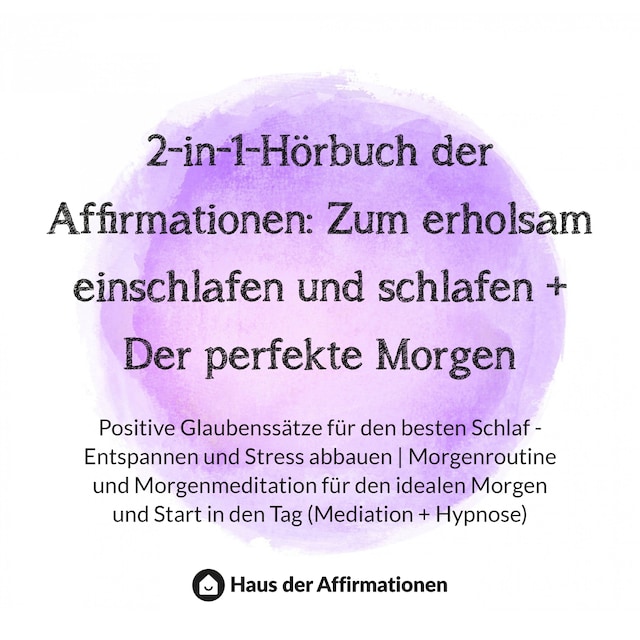 Okładka książki dla 2-in-1-Hörbuch der Affirmationen: Zum erholsam einschlafen und schlafen + Der perfekte Morgen