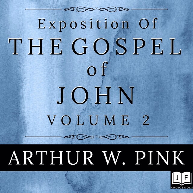 Copertina del libro per Exposition of the Gospel of John, Volume 2