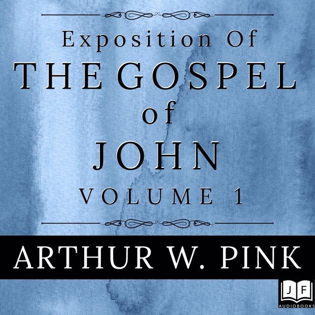 Bokomslag for Exposition of the Gospel of John, Volume 1