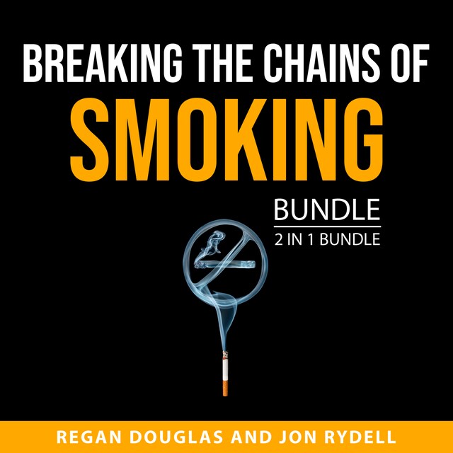 Kirjankansi teokselle Breaking the Chains of Smoking Bundle, 2 in 1 Bundle