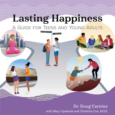 Lasting Happiness: A Guide for Teens and Young Adults