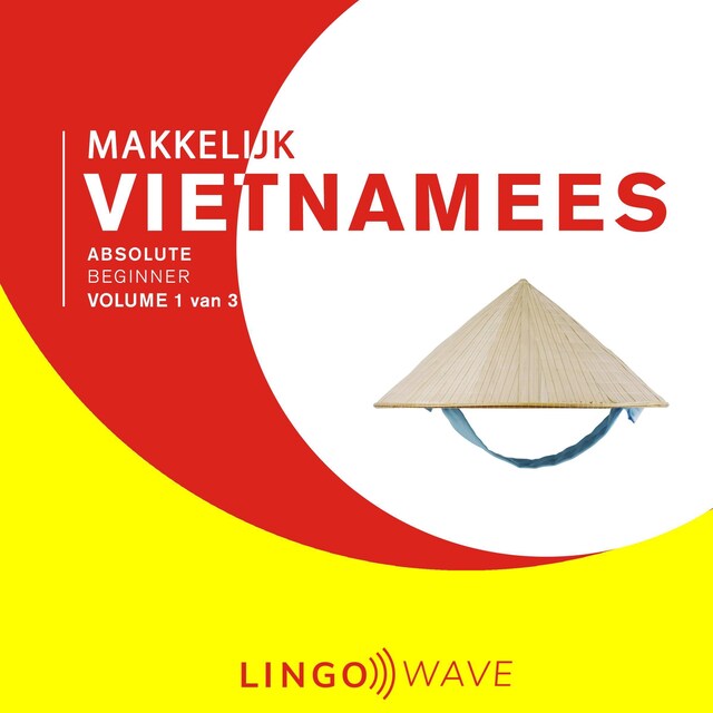 Kirjankansi teokselle Makkelijk Vietnamees - Absolute beginner - Volume 1 van 3