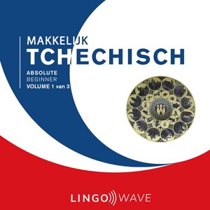 Makkelijk Tchechisch - Absolute beginner - Volume 1 van 3 - luisterboek