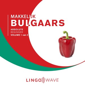 Makkelijk Bulgaars - Absolute beginner - Volume 1 van 3 - luisterboek