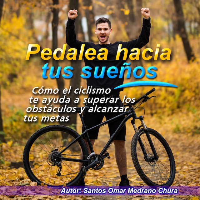 Pedalea hacia tus sueños Book cover for Pedalea hacia tus sueños