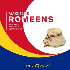 Makkelijk Romeens - Absolute beginner - Volume 1 van 3 - luisterboek
