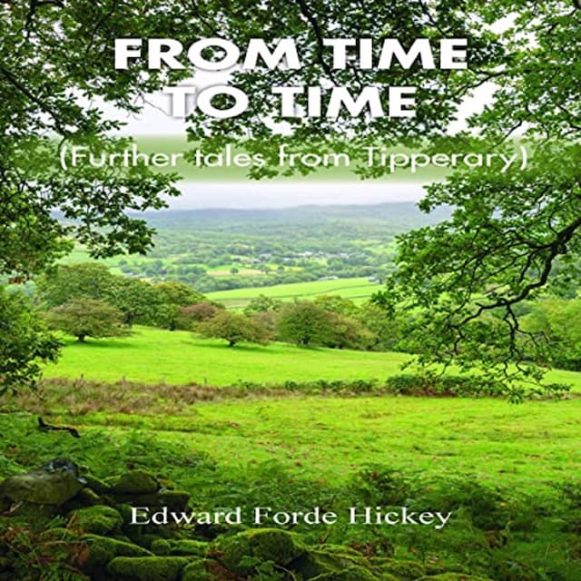 Book cover for From Time to Time:  Further Tales from Tipperary