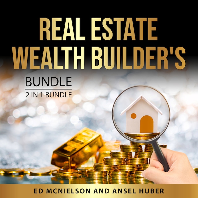 Kirjankansi teokselle Real Estate Wealth Builder's Bundle, 2 in 1 Bundle