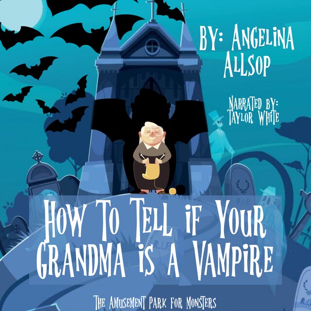 Kirjankansi teokselle How to Tell if Your Grandma is a Vampire