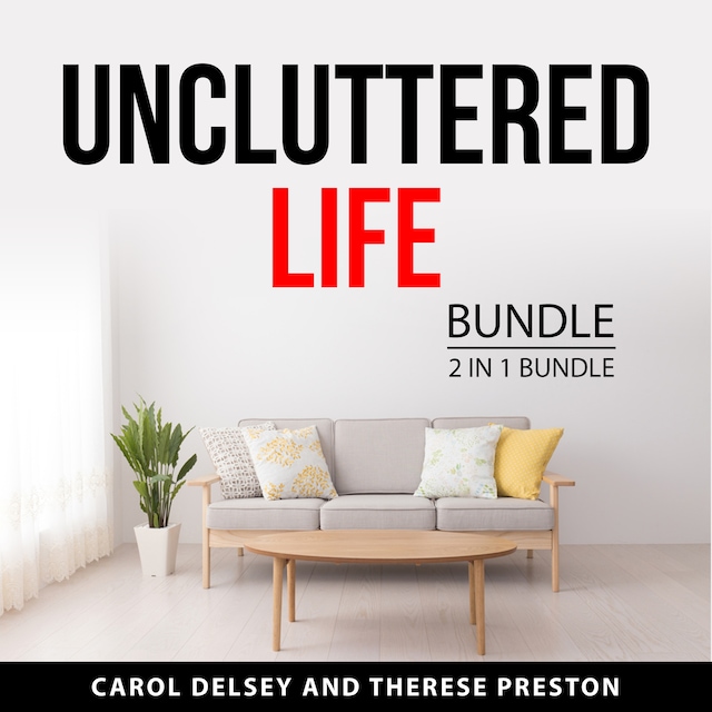 Bokomslag for Uncluttered Life Bundle, 2 in 1 Bundle