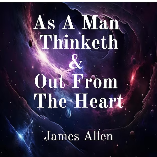 Book cover for As a Man Thinketh and Out From the Heart