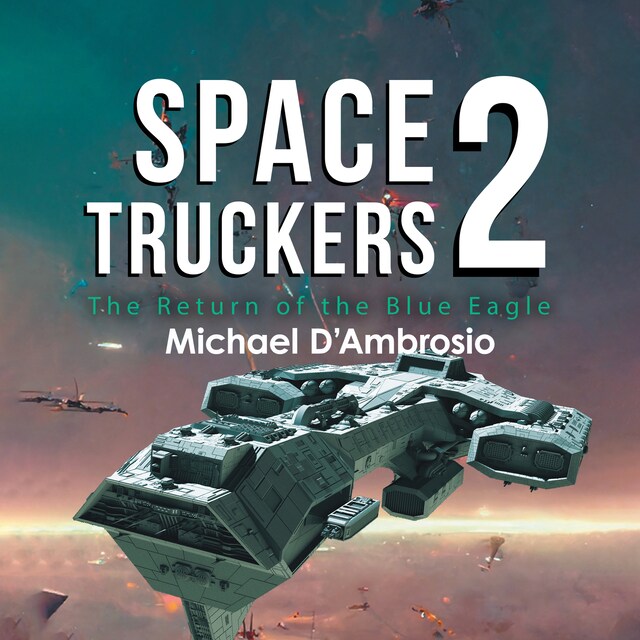 Book cover for Space Truckers: The Return of the Blue Eagle