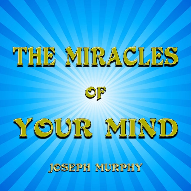 Kirjankansi teokselle The Miracles of Your Mind