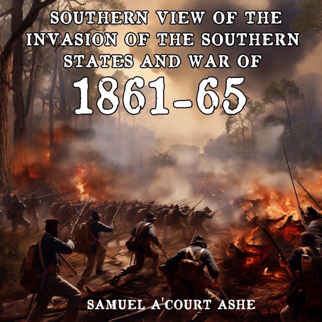 Book cover for A Southern View of the Invasion of the Southern States and War of 1861-65