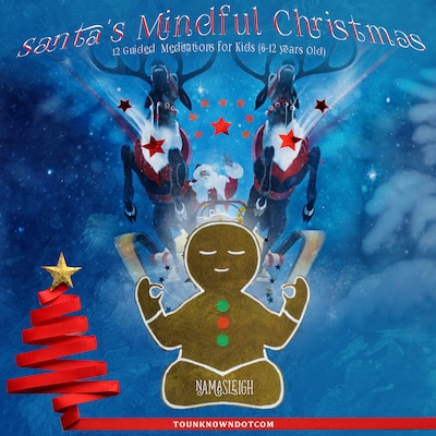Santa's Mindful Christmas: 12 Guided Meditations for Kids (6-12 Years Old)