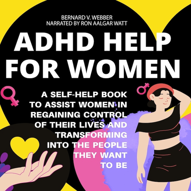 Book cover for ADHD Help For Women: A Self-Help Book to Assist Women in Regaining Control of Their Lives and Transforming Into The People They Want to Be