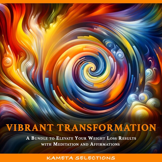 Kirjankansi teokselle Vibrant Transformation: A Bundle to Elevate Your Weight Loss Results with Meditation and Affirmations