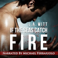If The Seas Catch Fire