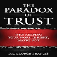 The Paradox of Trust