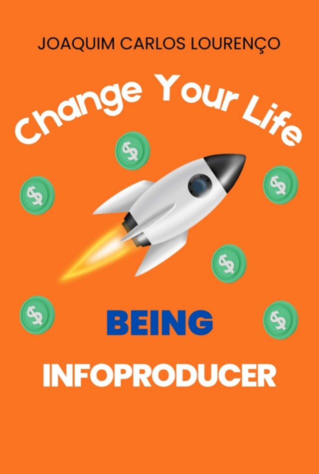 Kirjankansi teokselle Change Your Life Being Infoproducer