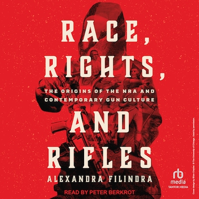 Race, Rights, and Rifles