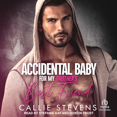Accidental Baby For My Brother's Best Friend