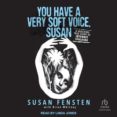 You Have a Very Soft Voice, Susan