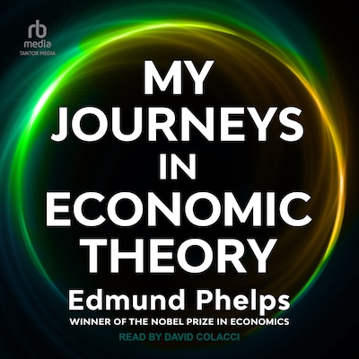 My Journeys in Economic Theory
