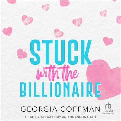 Stuck with the Billionaire