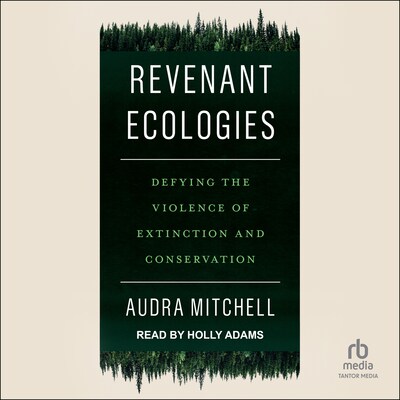 Revenant Ecologies