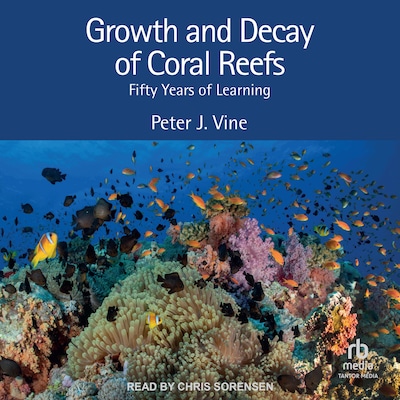Growth and Decay of Coral Reefs