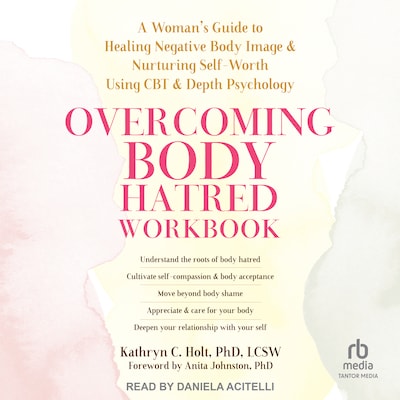 Overcoming Body Hatred Workbook