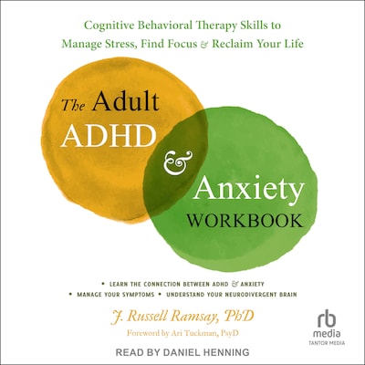 The Adult ADHD and Anxiety Workbook