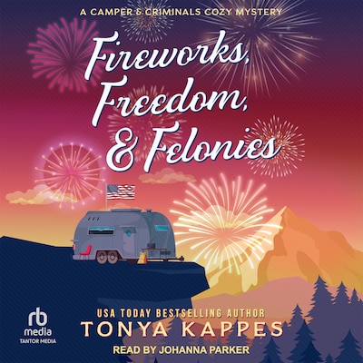 Fireworks, Freedom, & Felonies