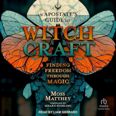 An Apostate's Guide to Witchcraft