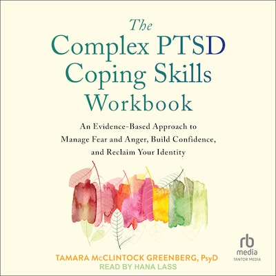 The Complex PTSD Coping Skills Workbook